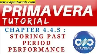 Primavera P6 Tutorials : Chapter - 4.4.5 :Storing Past Period Performance in Primavera | dptutorials