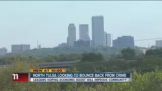 North Tulsa Looking to Bounce Back From Crime