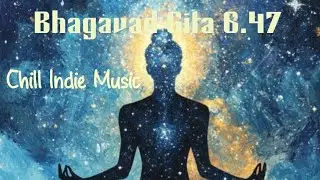 Perfection of Yoga (Chill Indie Music) Hare Krishna   Bhagavad Gita 6.47 - VedaMantraMusic Studio