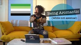 Being Aromantic (while not asexual) Q+A 2