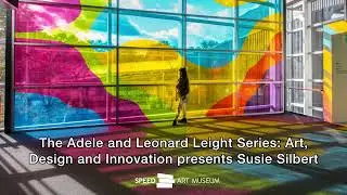 The Adele and Leonard Leight Series: Art, Design and Innovation presents Susie Silbert