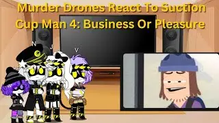 Murder Drones React To Suction Cup Man 4: Business Or Pleasure