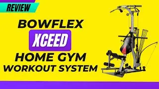 BowFlex Xceed Home Gym Workout System Review
