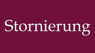 How to Pronounce ''Stornierung'' (Cancellation) Correctly in German