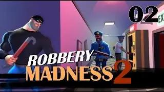 Police Robbot | Robbery Madness 2 | Part 02 | Gameplay