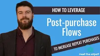 Increase repeat purchases with post-purchase flow | Ecommerce Marketing | Segments &mdash; Meet An Expert
