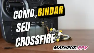 Descomplicando o FPV: COMO BINDAR O CROSSFIRE !!!