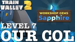 TRAIN VALLEY 2 | DLC: WORKSHOP GEMS SAPPHIRE: LEVEL 7 - OUR COL | 5 STARS