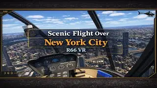 🚁 New York City from a Helicopter (VR) | Robinson R66 | MSFS 2024