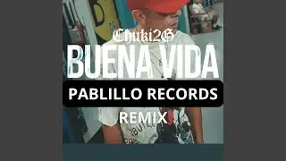 CHUKI 2G BUENA VIDA VER. CUMBIA PABLILLO RECORDS