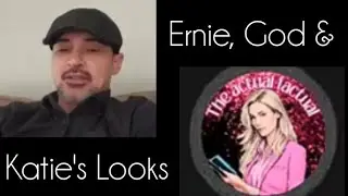 Ernie Shell, God & Katie's Looks