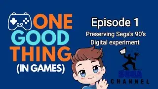One Good Thing (in Games) EP.1 - Recovering Sega's 90's Digital History @GameHistoryOrg 