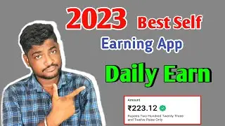 2023 Best Self Earning App Earn Daily ₹223 Without Any Investment !! Best Paytm Earning App