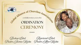 Ordination Ceremony of Bishop Elect Pst. James Kirika & Rev Elect Pst. Alice Kirika