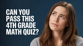 Most Adults Fail This 4th Grade Math Quiz | Order of Operations Challenge