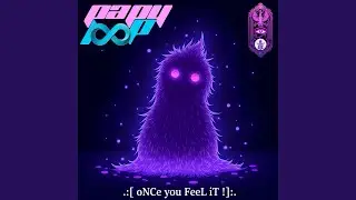 oNCe you FeeL iT !