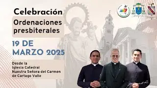 Ordenaciones presbiterales 19 de marzo de 2025 Diócesis de Cartago