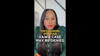 Top 4 Reasons Why Your Vawa Case May Be Denied