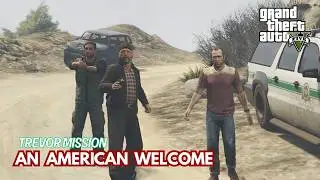 AN AMERICAN WELCOME - TREVOR MISSION - GTA 5 ENHANCED EDITION GAMEPLAY
