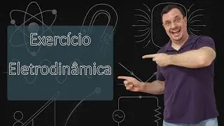 Resolução de Questão - Eletrodinâmica