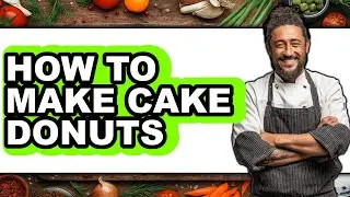 How to Make Cake Donuts (updated)