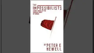 The Impossibilists: A Brief Profile of the Socialist Party of Canada | Chapters 1-6