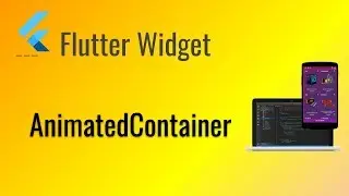Flutter101: AnimatedContainer Widget
