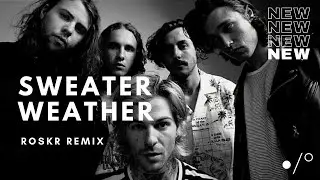 The Neighbourhood - Sweater Weather (Roskr Remix)