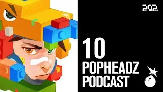PopHeadz Podcast Episode 10