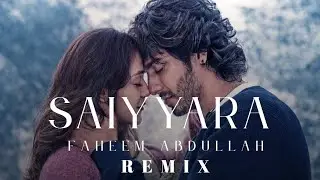Saiyyara (REMIX) | Soulmash | Faheem Abdullah | Arijit Singh | Bollywood songs