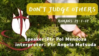 Ptr: Pol Mendoza - Don`t Judge Others || Romans 14:1-12