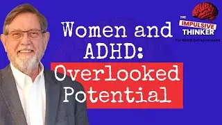 😔 Женщины и СДВГ: выгорание или деморализация? Почувствуйте разницу | Доктор Уильям Додсон | EP417