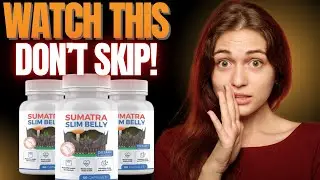 SUMATRA SLIM BELLY TONIC REVIEW (🔥BURN WHILE SLEEPING🔥) - INGREDIENTS & BENEFITS - IS SUMATRA LEGIT?