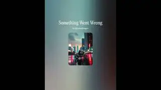 Something Went Wrong