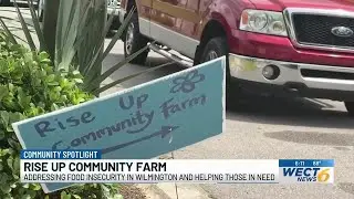 WECT&rsquo;s Community Spotlight shines a light on Rise Up Community Farm