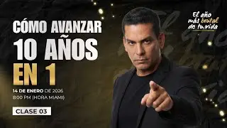 CLASE 3 | Cómo avanzar 10 años en 1