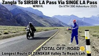 ZANGLA TO SIRSIR LA Pass Via SINGE LA Pass To Reach Leh | Ek Hi Din Mai 2 Pass Cover Karne Pde |EP-4