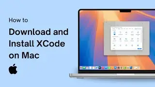 How to Download and Install XCode on Mac