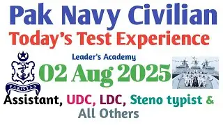 02 Aug,2025 | Pak Navy Civilian Test Experience 2025 | LDC,UDC,STENO,ASSISTANT Test Preparation