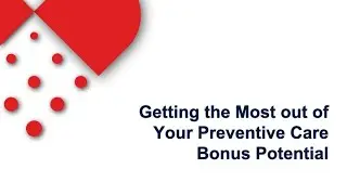 Getting the Most out of your Preventive Care Bonus Potential
