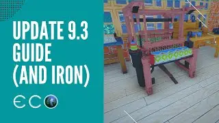 ECO E05 Update 9.3 Guide! (and getting into Iron and Lumber)