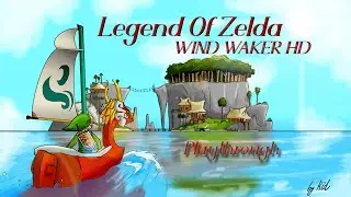 Wind Waker HD Part 2 - Dragonburn