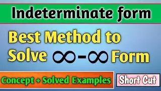 Best Method to Solve Infinity-Infinity Indeterminate Form | Limit Shortcut | Concept Highlighter