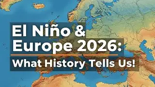El Ni&ntilde;o & Europe 2026: What History Tells Us!#ElNino2026#UKWeatherAlert#EuropeStorms
