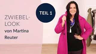 Der Perfekte Zwiebellook von Martina Reuter: Antischwitzen und Anti-G&auml;nsehaut Garantie!