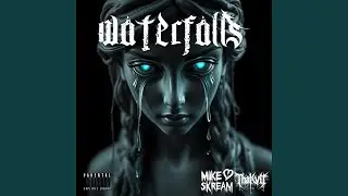 Waterfalls (feat. ThaKvlt)