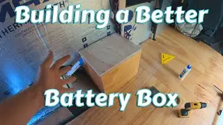 Building a Solid Camper Van Battery box and Wiring