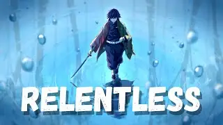 RELENTLESS - Demon Slayer [AMV]