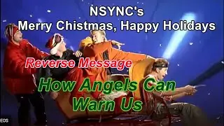 Merry Christmas, Happy Holidays by NSYNC (Reversed) Angels Can Warn Us