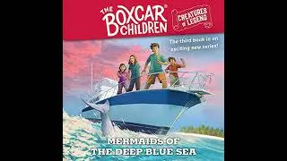 Mermaids of the Deep Blue Sea: The Boxcar Children Creatures of Legend, Book 3